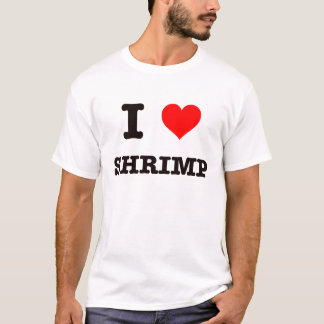 I Love Shrimp T-Shirt
