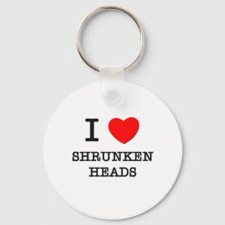 I Love Shrunken Heads Key Ring