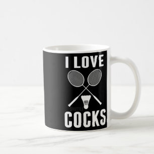 I Love Shuttles Funny Badminton Dad Coffee Mug