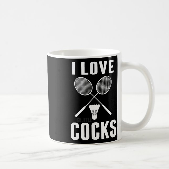 I Love Shuttles Funny Badminton Dad  Coffee Mug (Right)
