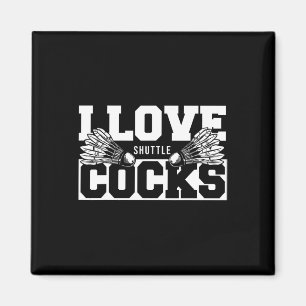 I Love Shuttles S Birdie Badminton Player Magnet