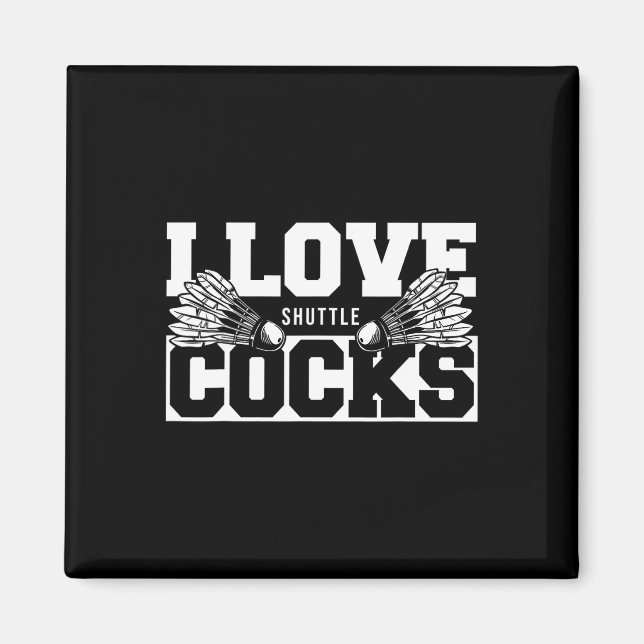I Love Shuttles S Birdie Badminton Player  Magnet (Front)
