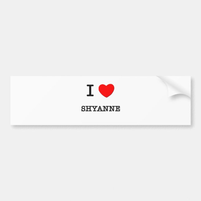 I Love Shyanne Bumper Sticker (Front)