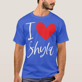 I Love Shyla Name Personalised Girl Woman Bff Frie T-Shirt