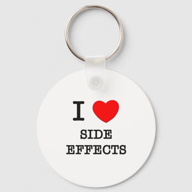 I Love Side Effects Key Ring (Front)
