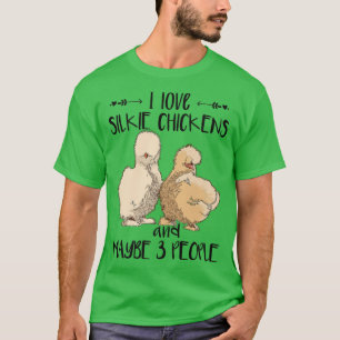I Love Silkie Chickens Funny Farmer Silkie Chicke T-Shirt