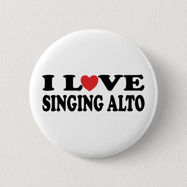 I Love Singing Alto Music Gift 6 Cm Round Badge (Front)