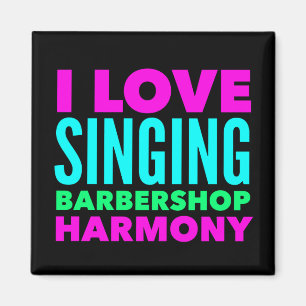 I Love Singing Barbershop Harmony Magnet 