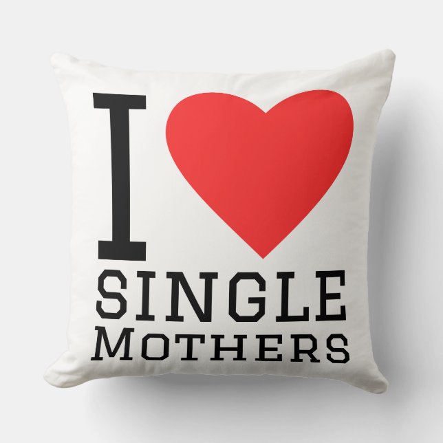 I love single mothers cushion (Front)