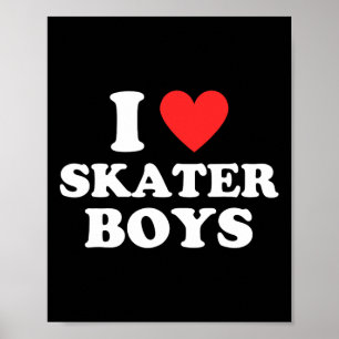 I Love Skater Boys Funny Skateboarding Egirl Eboy Poster