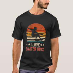 I Love Skater Boys Skateboard Girls Skater Mum Ska T-Shirt