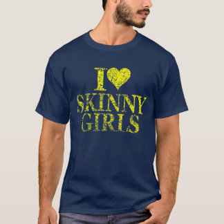 I love skinny girls - I heart skinny girls T-Shirt