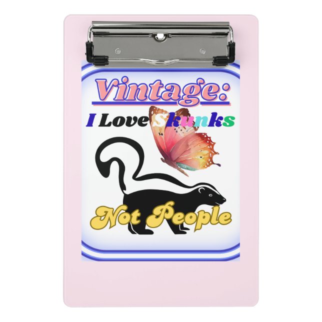 I Love Skunks, Not People Mini Clipboard (Front)