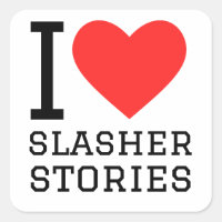 I love slasher stories