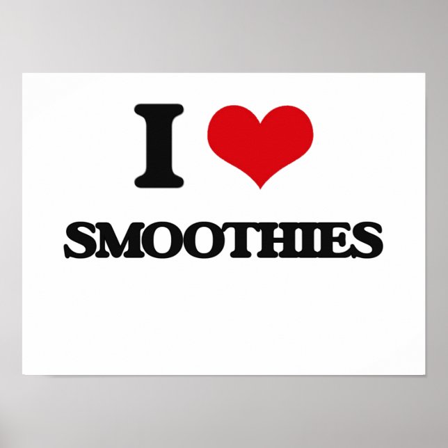 I Love Smoothies Poster (Front)