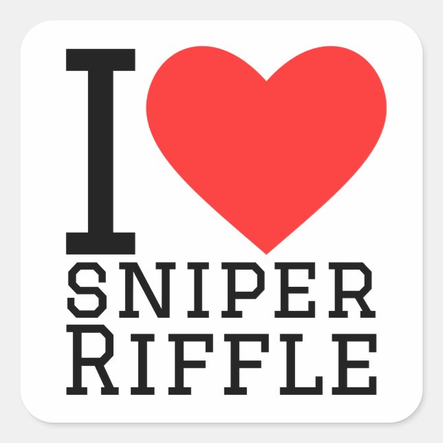 I love sniper riffle square sticker (Front)