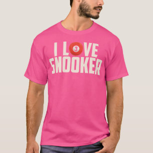 I Love Snooker Pool Billiard Snooker T-Shirt
