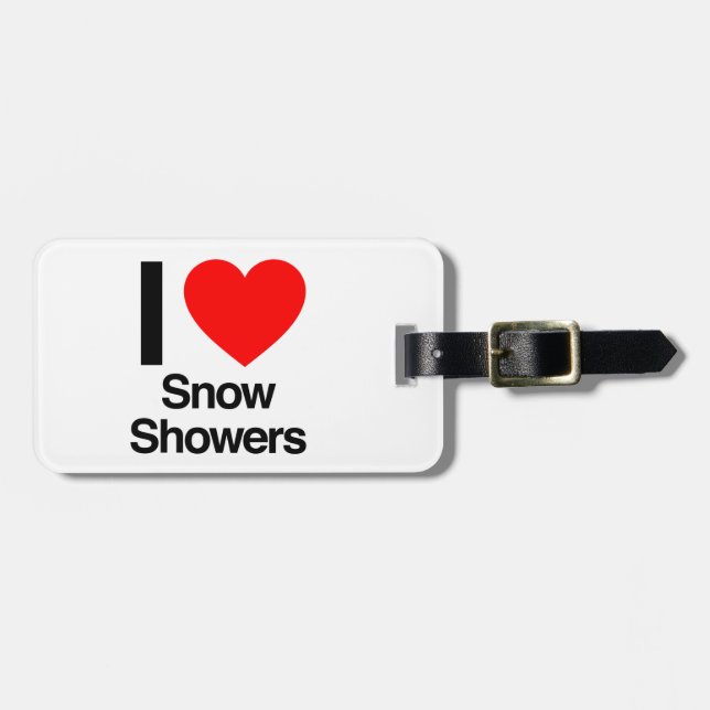 i love snow showers luggage tag (Front Horizontal)
