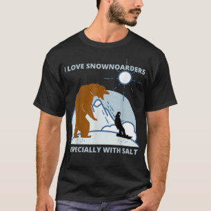 I love Snowboarders funny sarcastic bear hunting T-Shirt