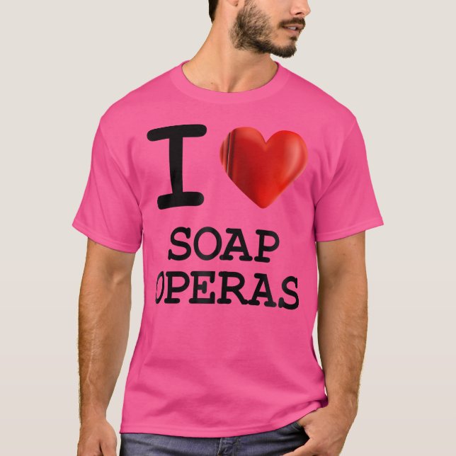 I Love Soap Operas Heart T Shirt Gift Funny Presen (Front)