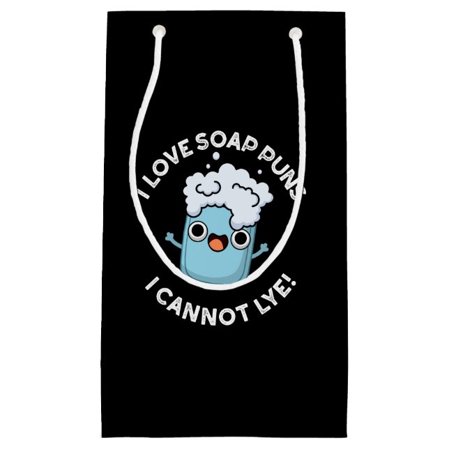 I Love Soap Puns I Cannot Lye Funny Pun Dark BG Small Gift Bag (Front)
