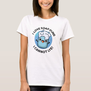 I Love Soap Puns I Cannot Lye Funny Pun  T-Shirt