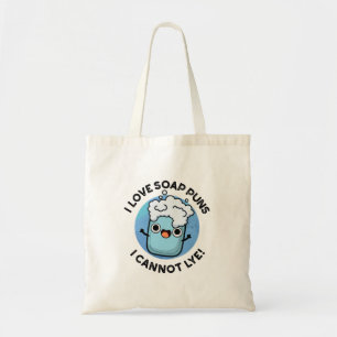 I Love Soap Puns I Cannot Lye Funny Pun  Tote Bag