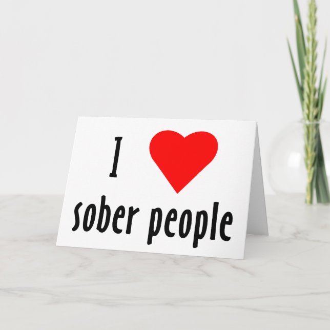I Love Sober People Card (Front)
