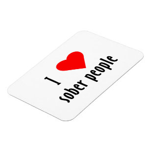 I Love Sober People Magnet