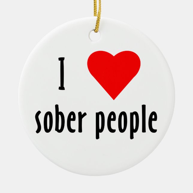 I Love Sober People Saying Quote Ceramic Tree Decoration (Front)