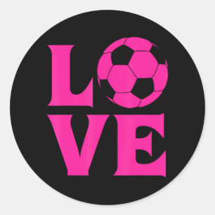I love soccer for and classic round sticker