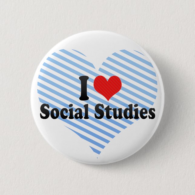 I Love Social Studies 6 Cm Round Badge (Front)