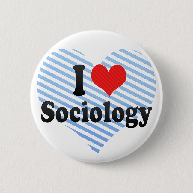 I Love Sociology 6 Cm Round Badge (Front)