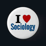 I Love Sociology 6 Cm Round Badge<br><div class="desc">Customisable Science,  math and literature Student Gifts and tees</div>