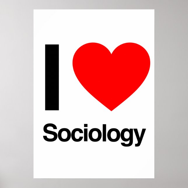 i love sociology poster (Front)