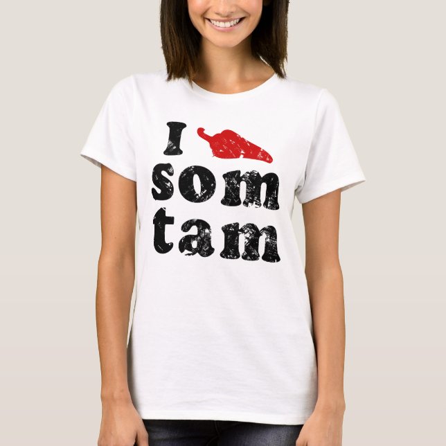 I Love Som Tam ❤ Thai Isaan Food T-Shirt (Front)