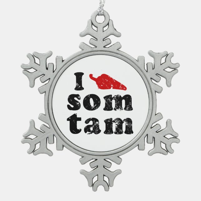 I Love Som Tam ❤ Thai Isan Lao Food Snowflake Pewter Christmas Ornament (Front)