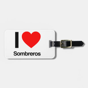 i love sombreros luggage tag