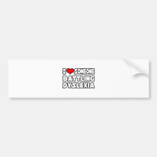 I Love Someone Battling Dyslexia Bumper Sticker