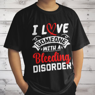 I Love Someone With A Bleeding Disorder T-Shirt