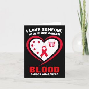 I Love Someone With A Blood Cancer Awareness Card