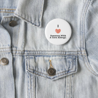 I Love Someone With A Corn Allergy 6 Cm Round Badge