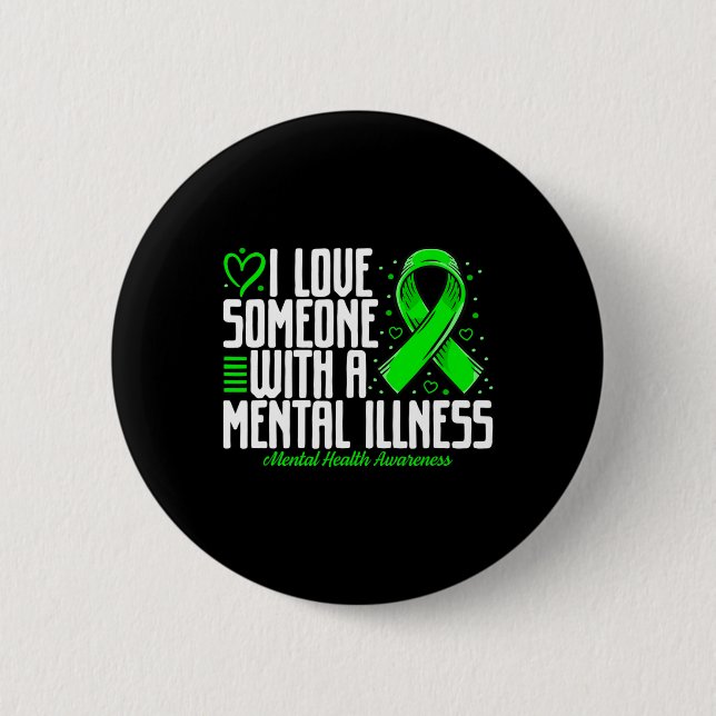 I love Someone with a Mental illness Mental Health 6 Cm Round Badge (Front)