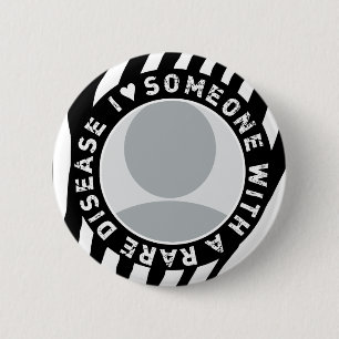 I LOVE SOMEONE WITH A RARE DISEASE 6 CM ROUND BADGE