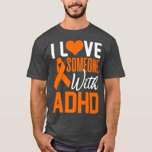I Love Someone With ADHD Awareness Day Warrior Ora T-Shirt