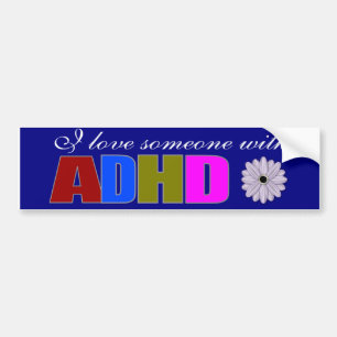 I love someone with ADHD Bumper Sticker
