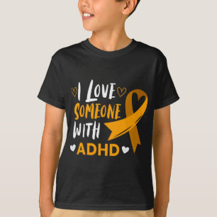 I Love Someone With Adhd Ribbon Awareness Mental H T-Shirt