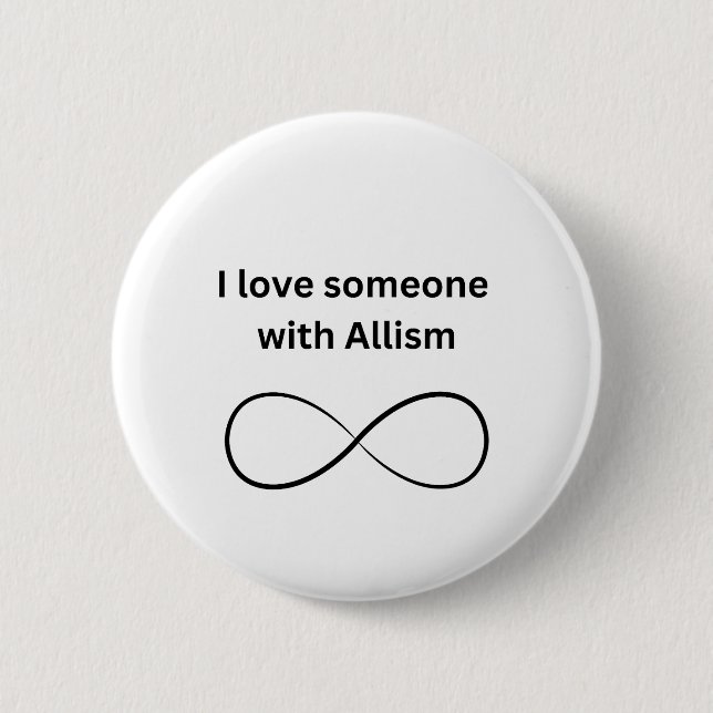 I love someone with allism button (Front)