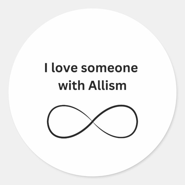 I love someone with allism  classic round sticker (Front)