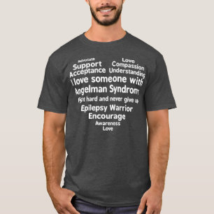 I Love Someone With Angelman Syndrome Awareness T-Shirt